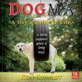 Dogma: A Dog's Guide to Life 2015 Wall Calendar