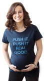 Women's Push It Real Good Maternity Shirt Funny Pregnancy Tee -M
